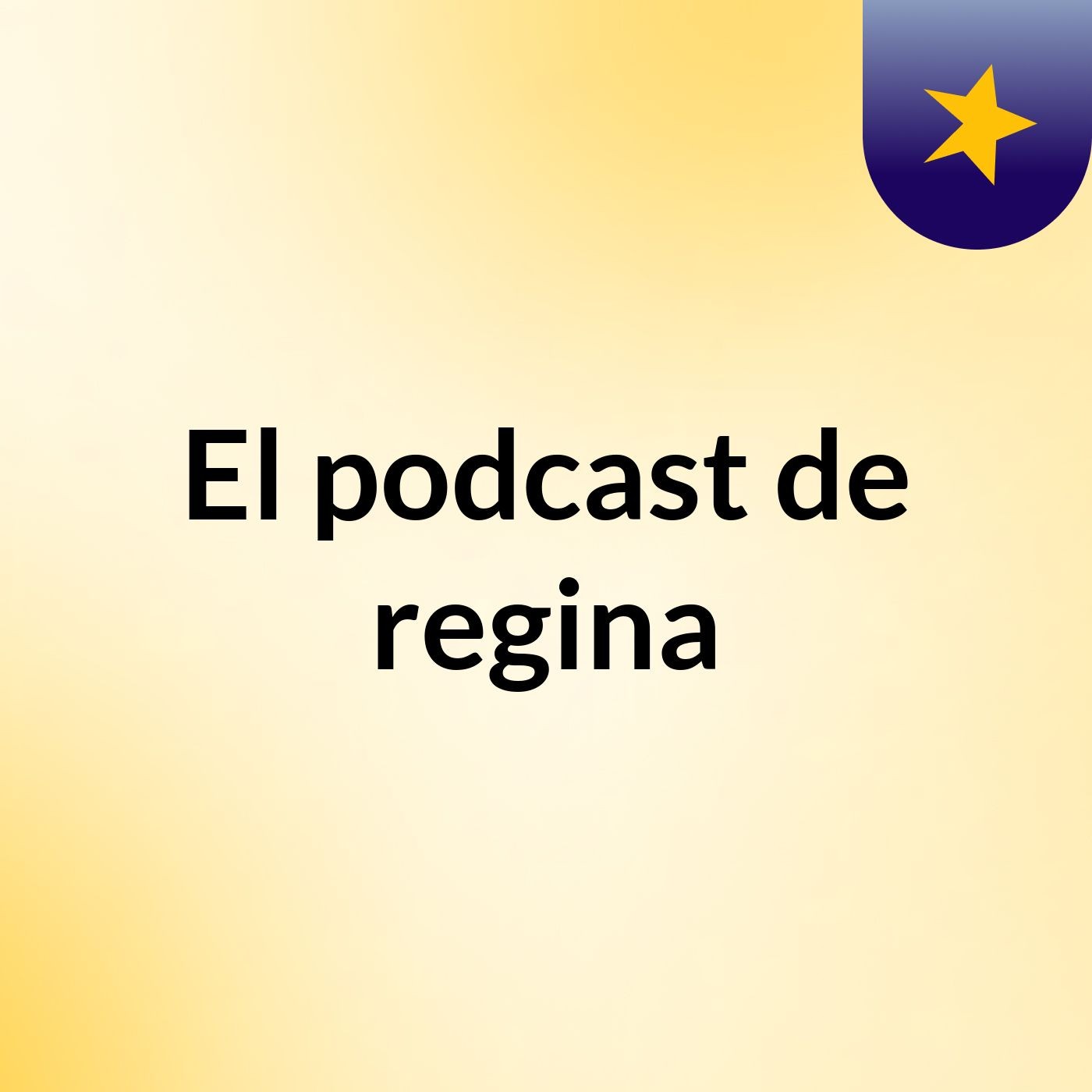 El podcast de regina