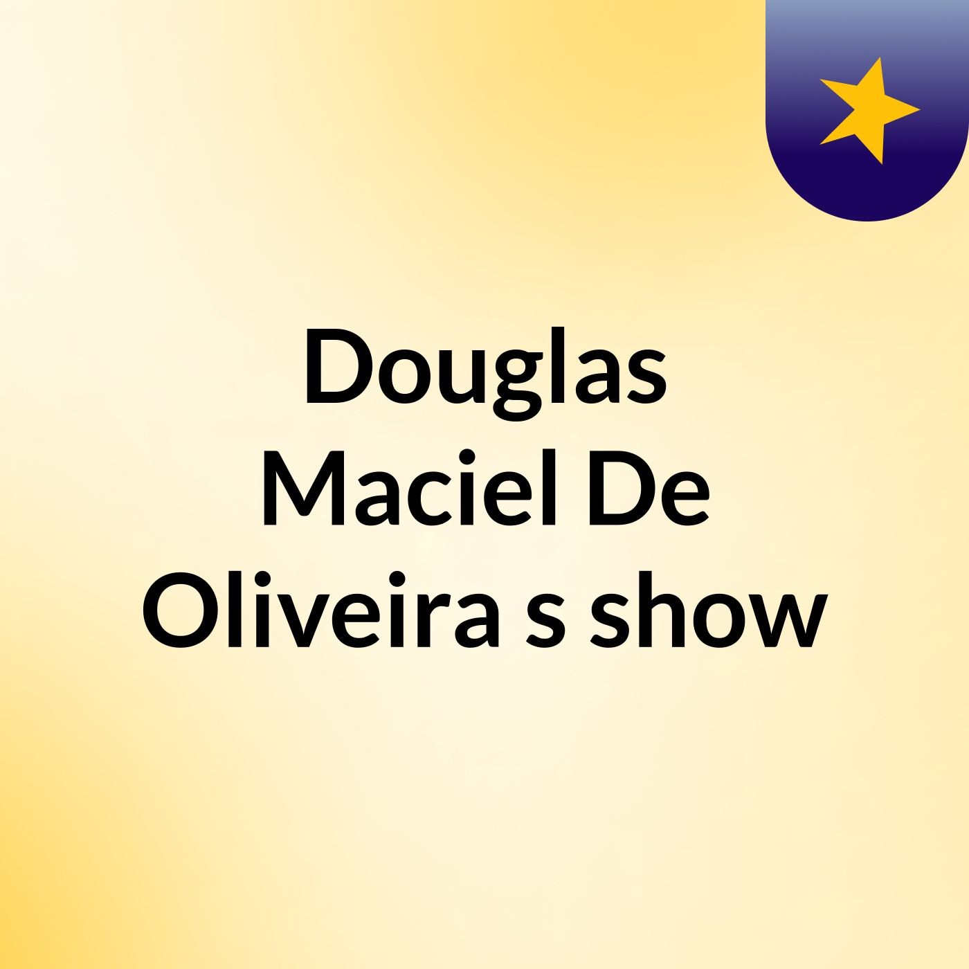 Douglas Maciel De Oliveira's show
