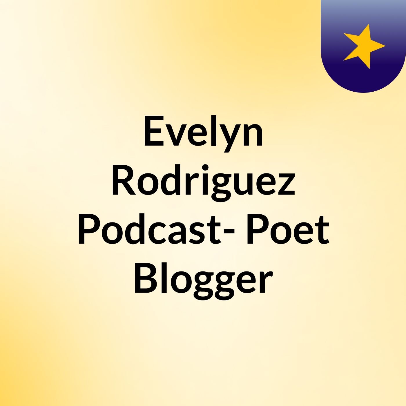 Evelyn Rodriguez Podcast- Poet/ Blogger