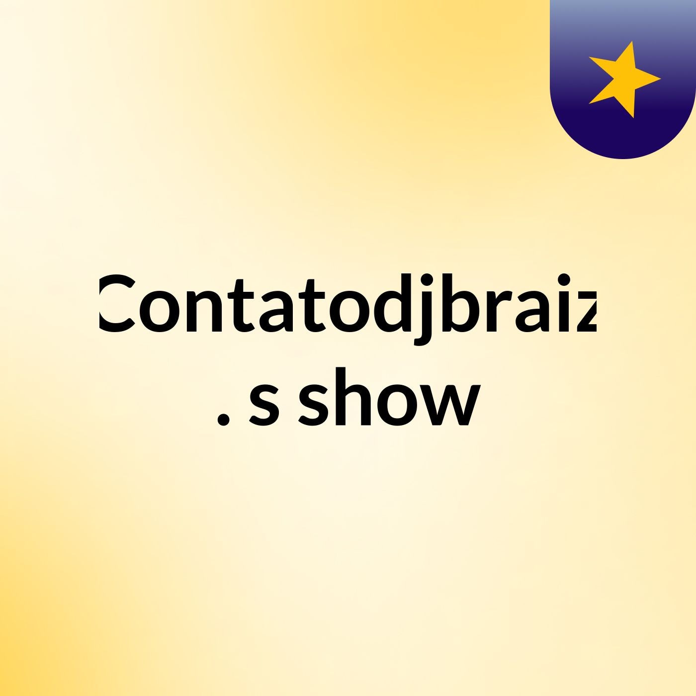 Contatodjbraiz .'s show
