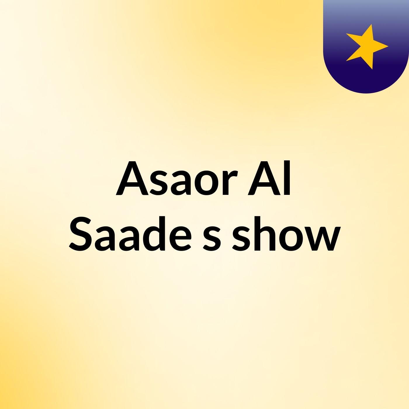 Asaor Al Saade's show