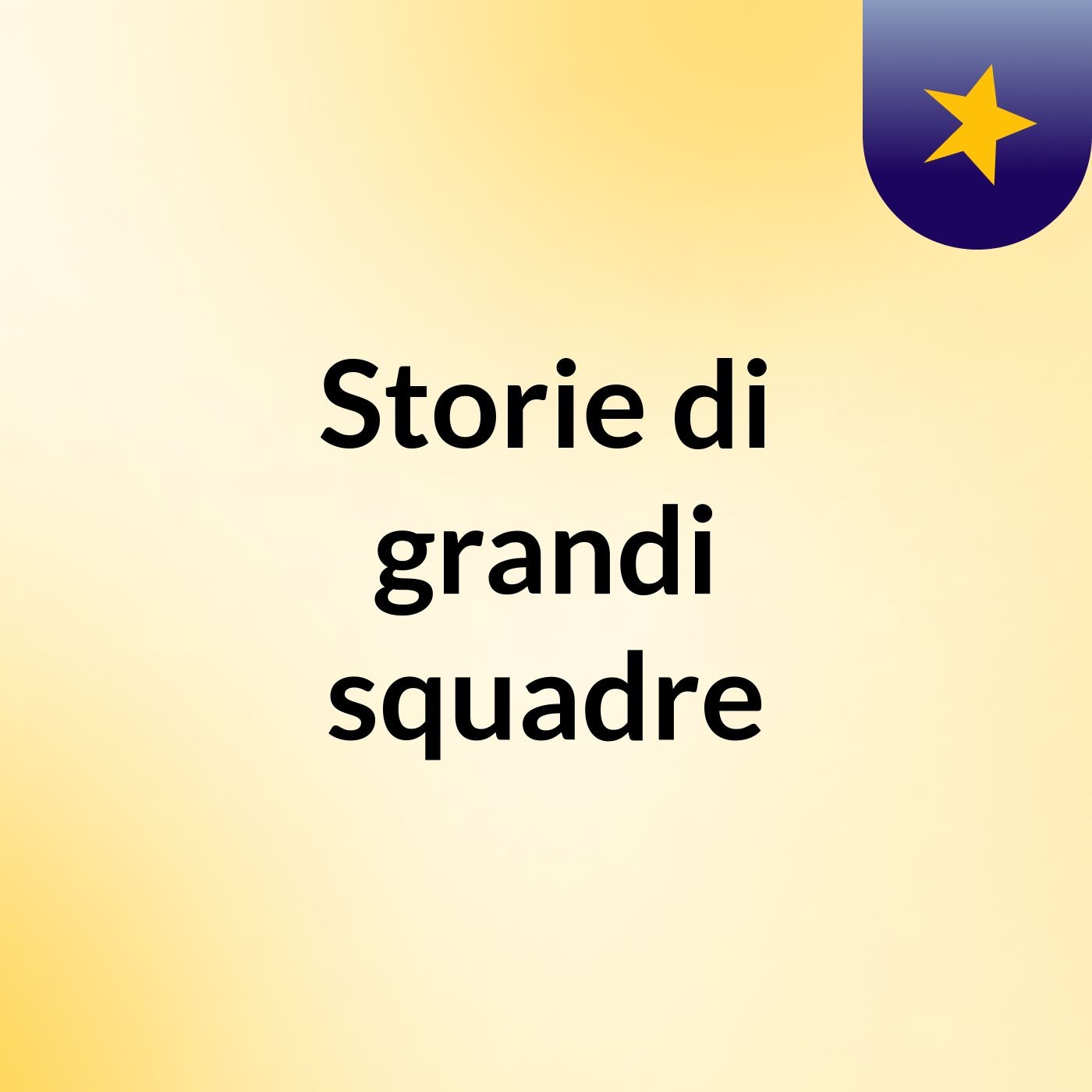 Storie di grandi squadre