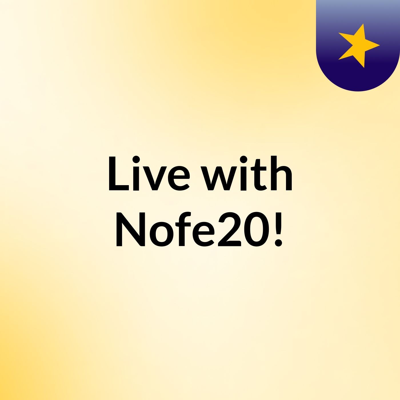 Live with Nofe20!