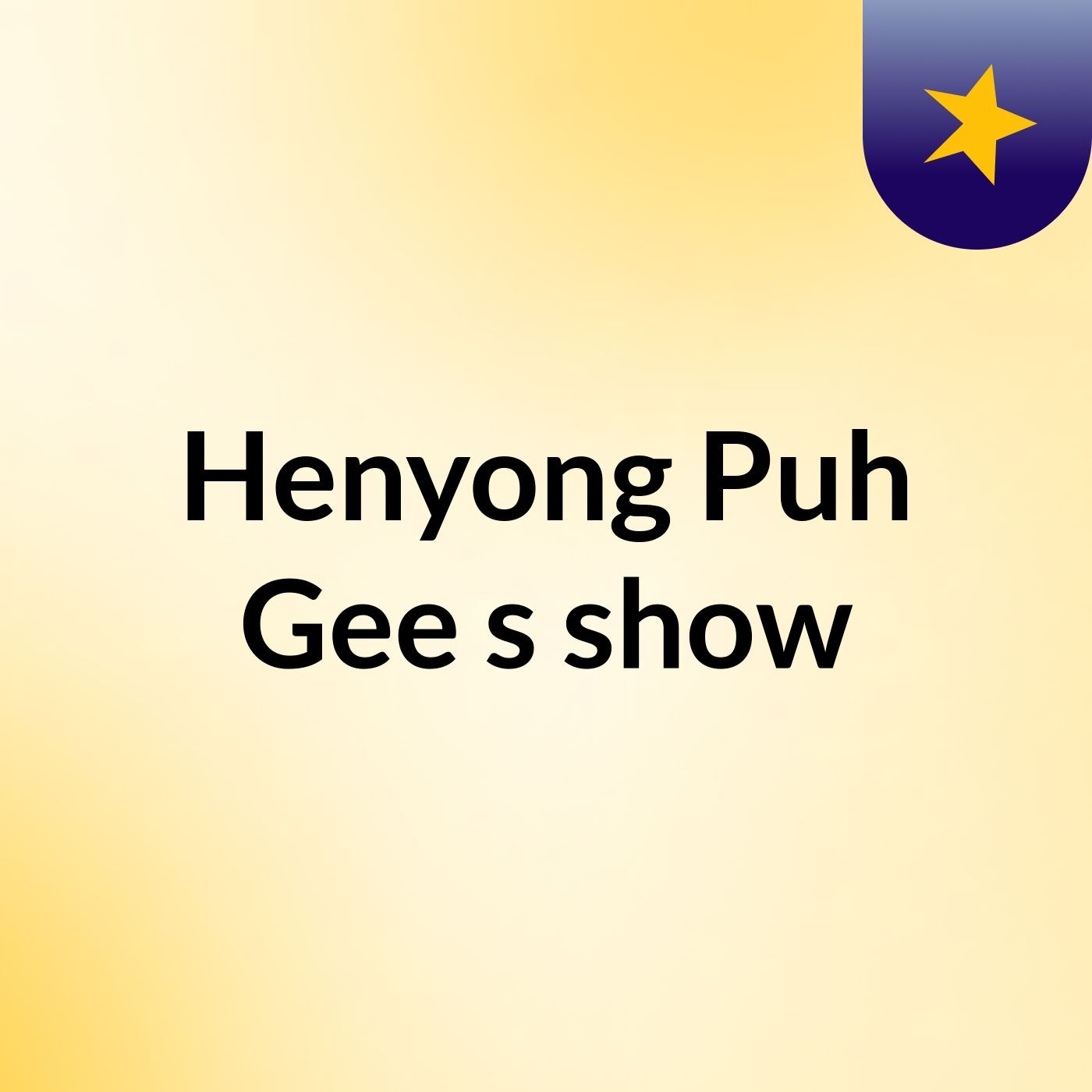 Henyong Puh Gee's show