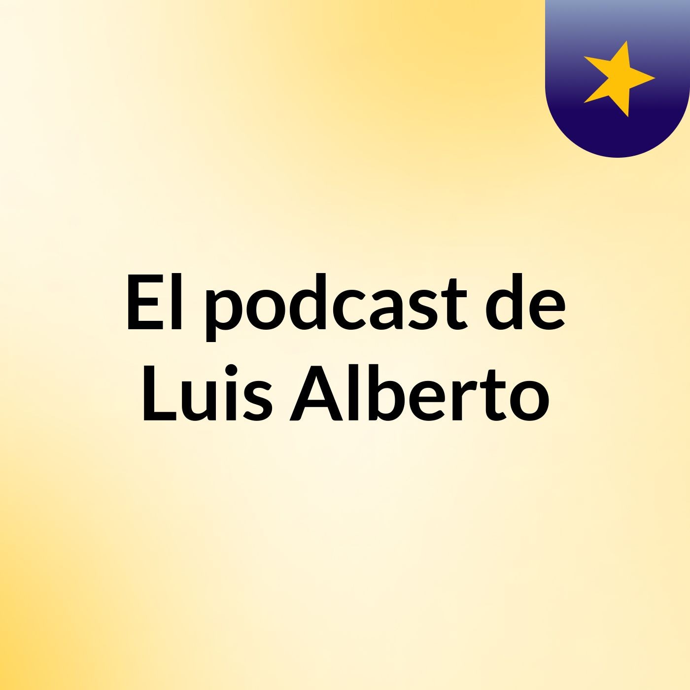 El podcast de Luis Alberto
