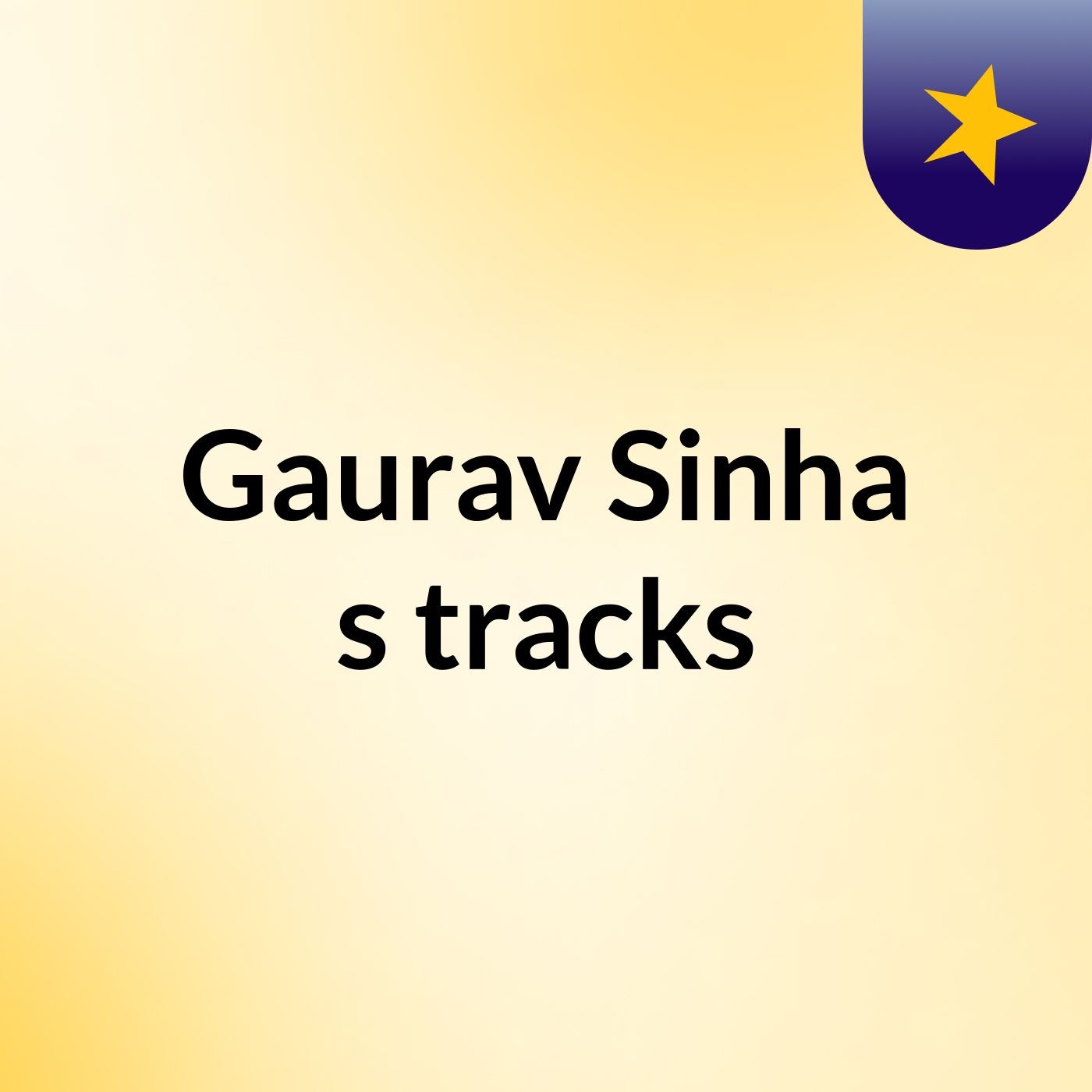 Gaurav Sinha's tracks