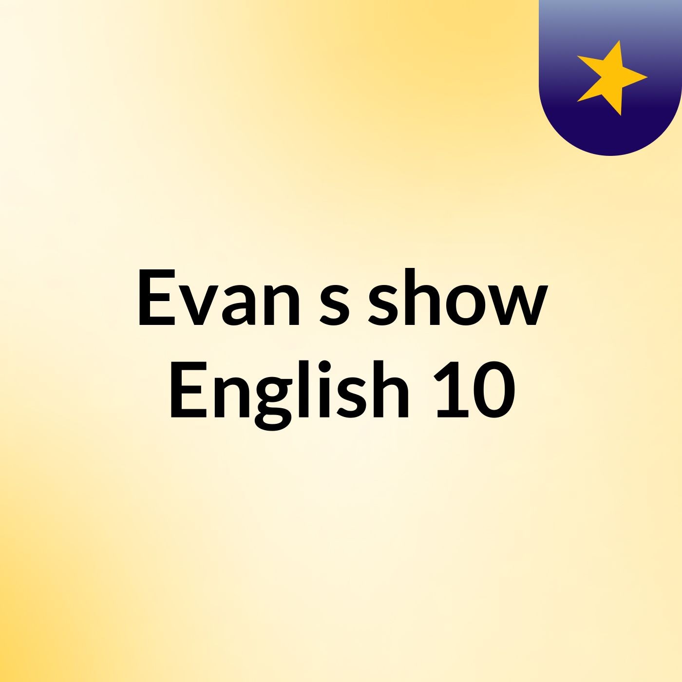 Evan's show English 10