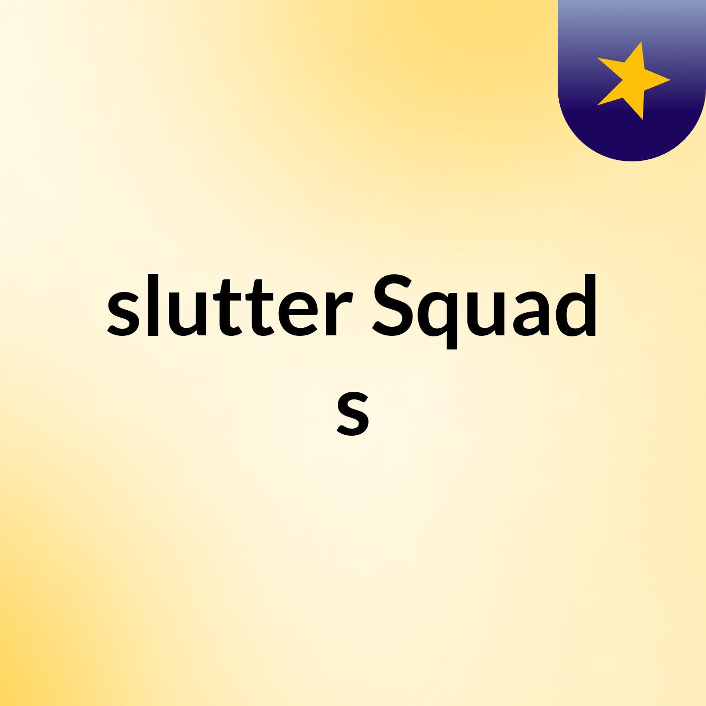 slutter Squad's