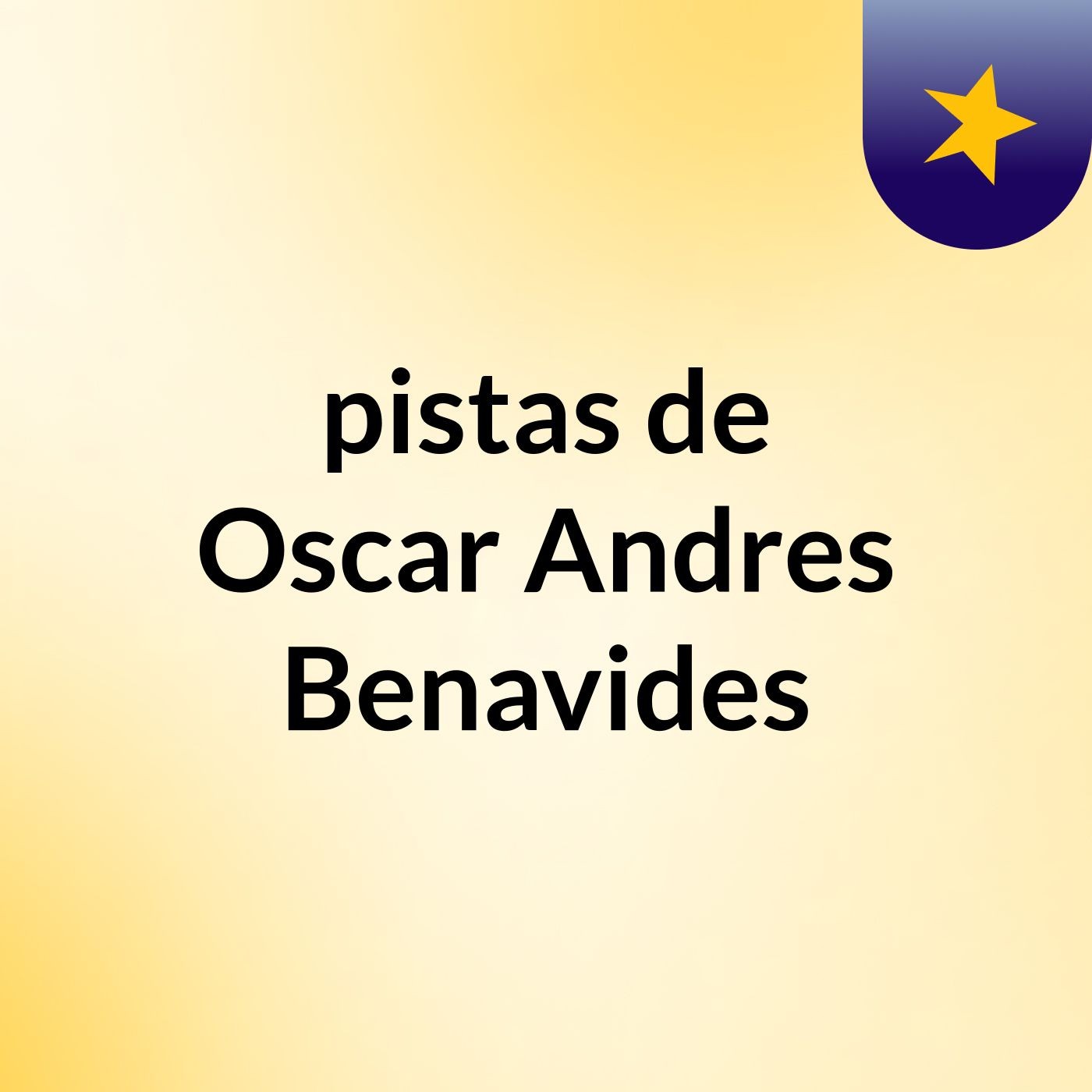 pistas de Oscar Andres Benavides