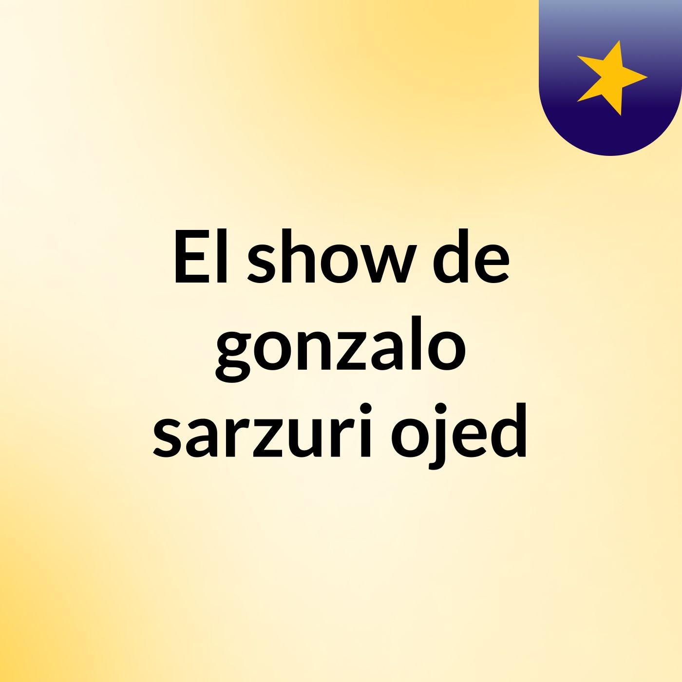 El show de gonzalo sarzuri ojed