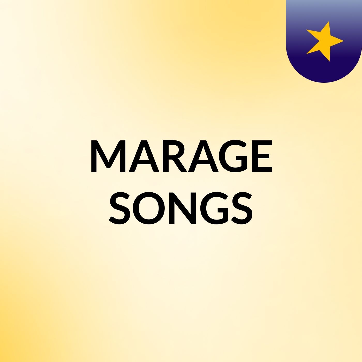MARAGE SONGS