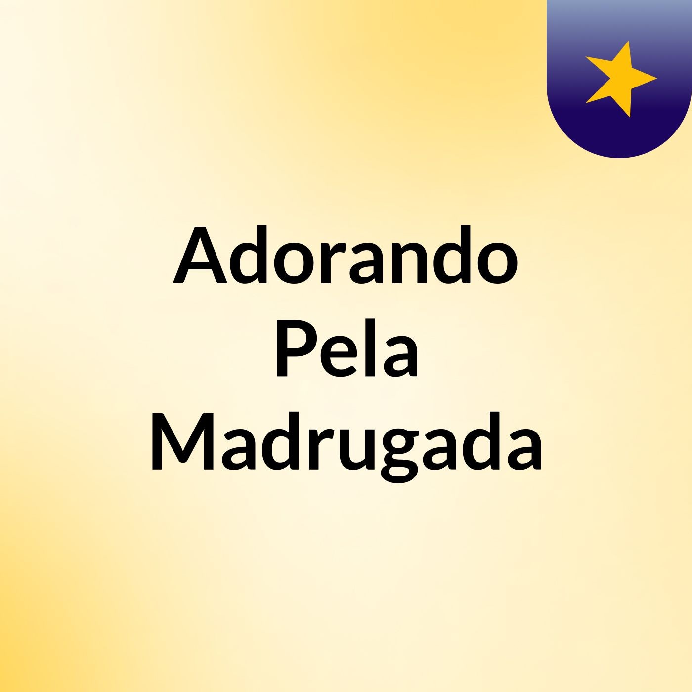 Adorando Pela Madrugada