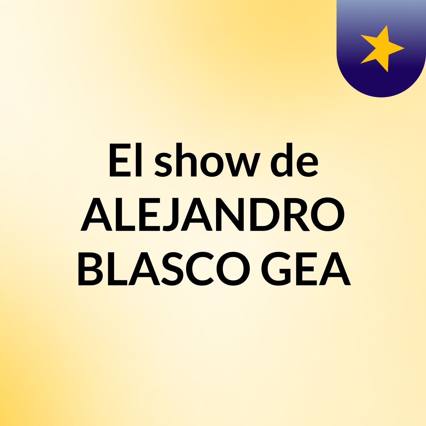 El show de ALEJANDRO BLASCO GEA