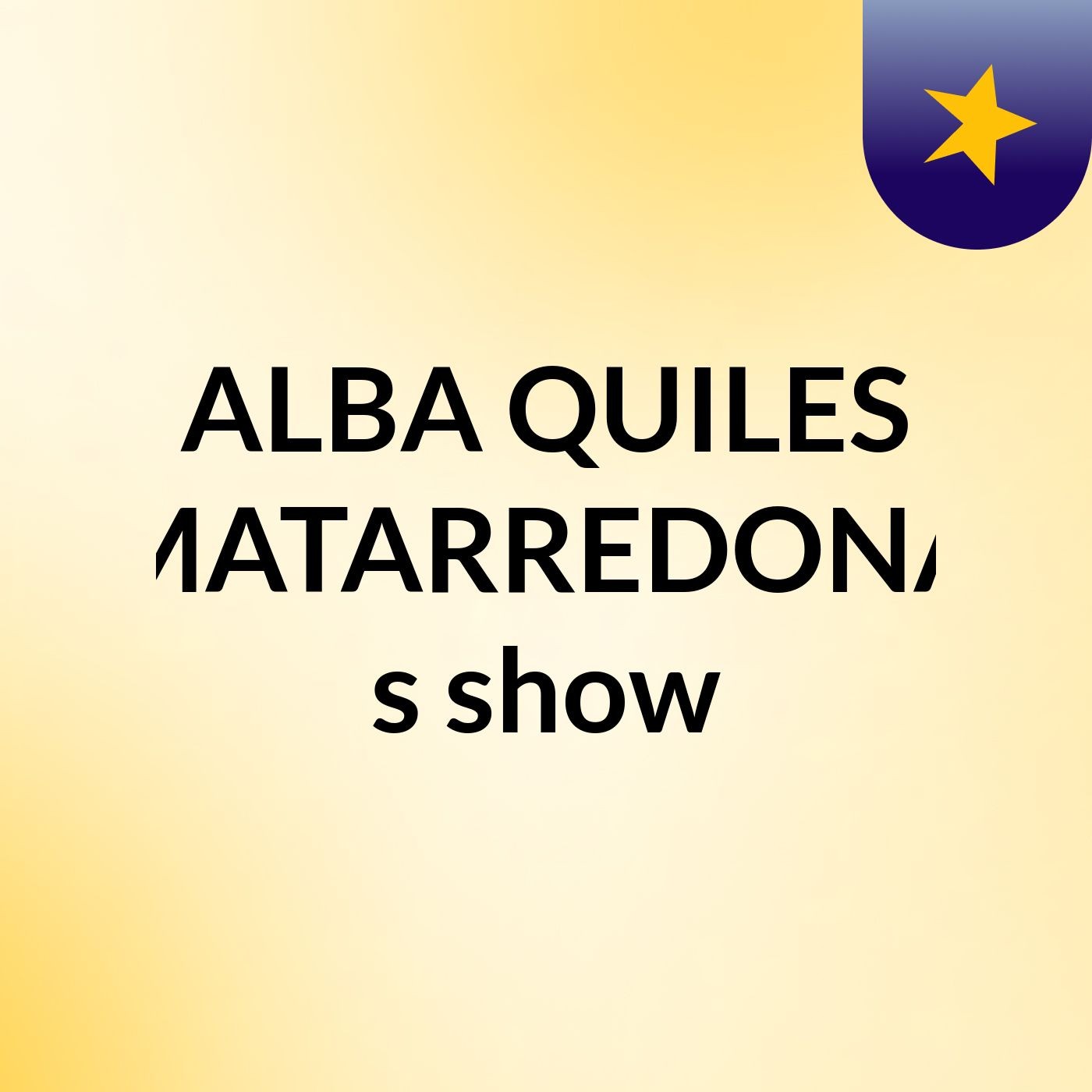 ALBA QUILES MATARREDONA's show