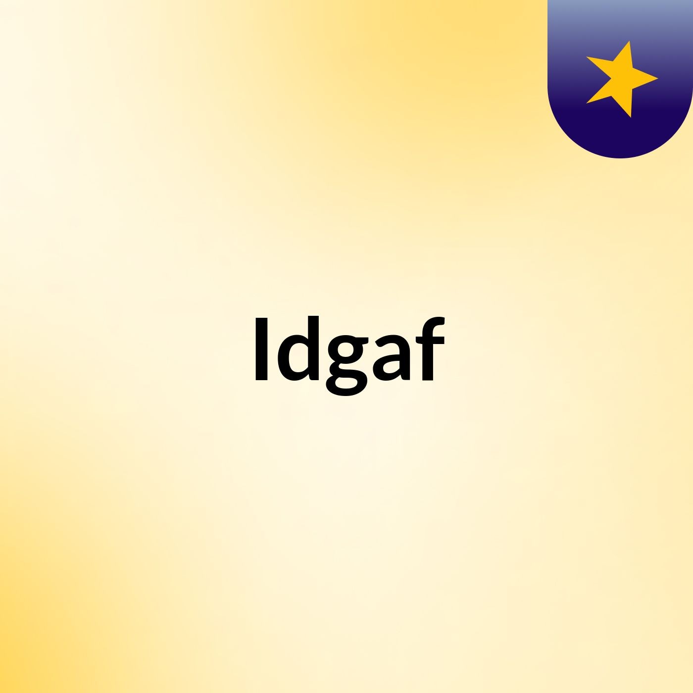 Idgaf