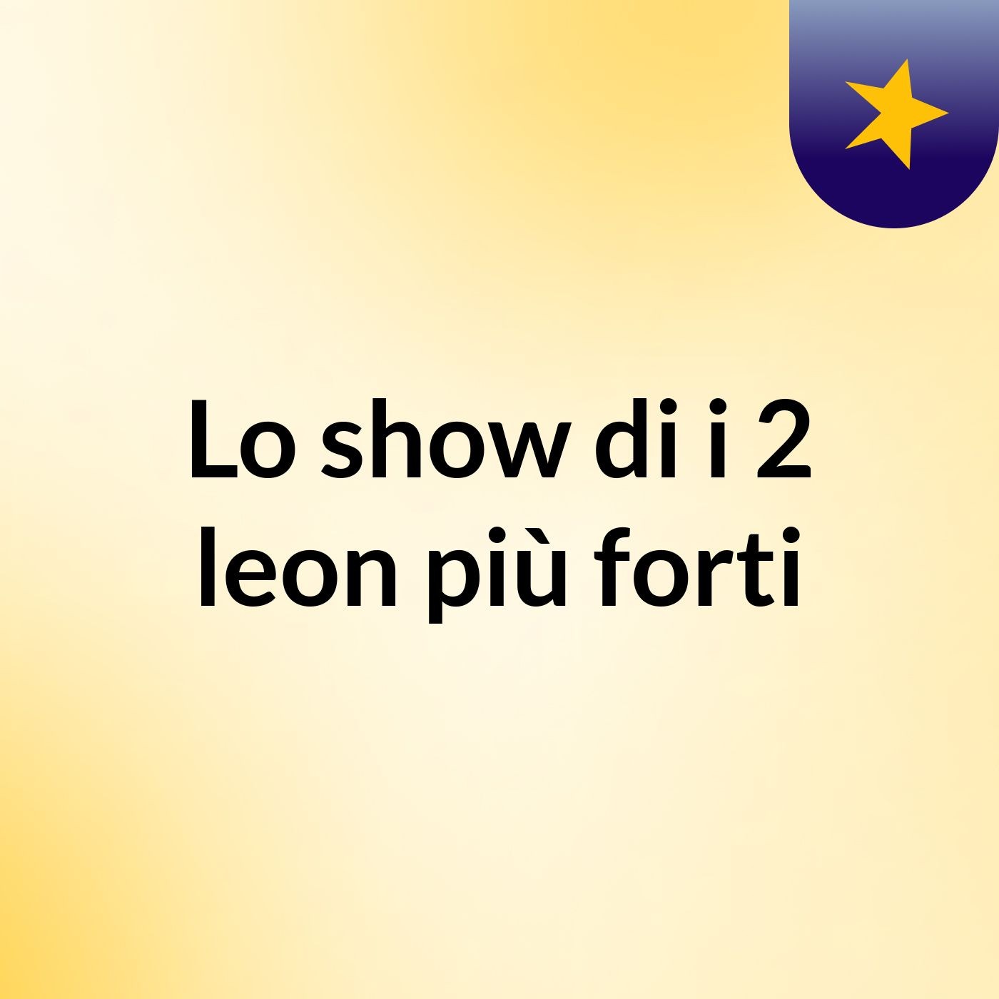 Lo show di i 2 leon più forti