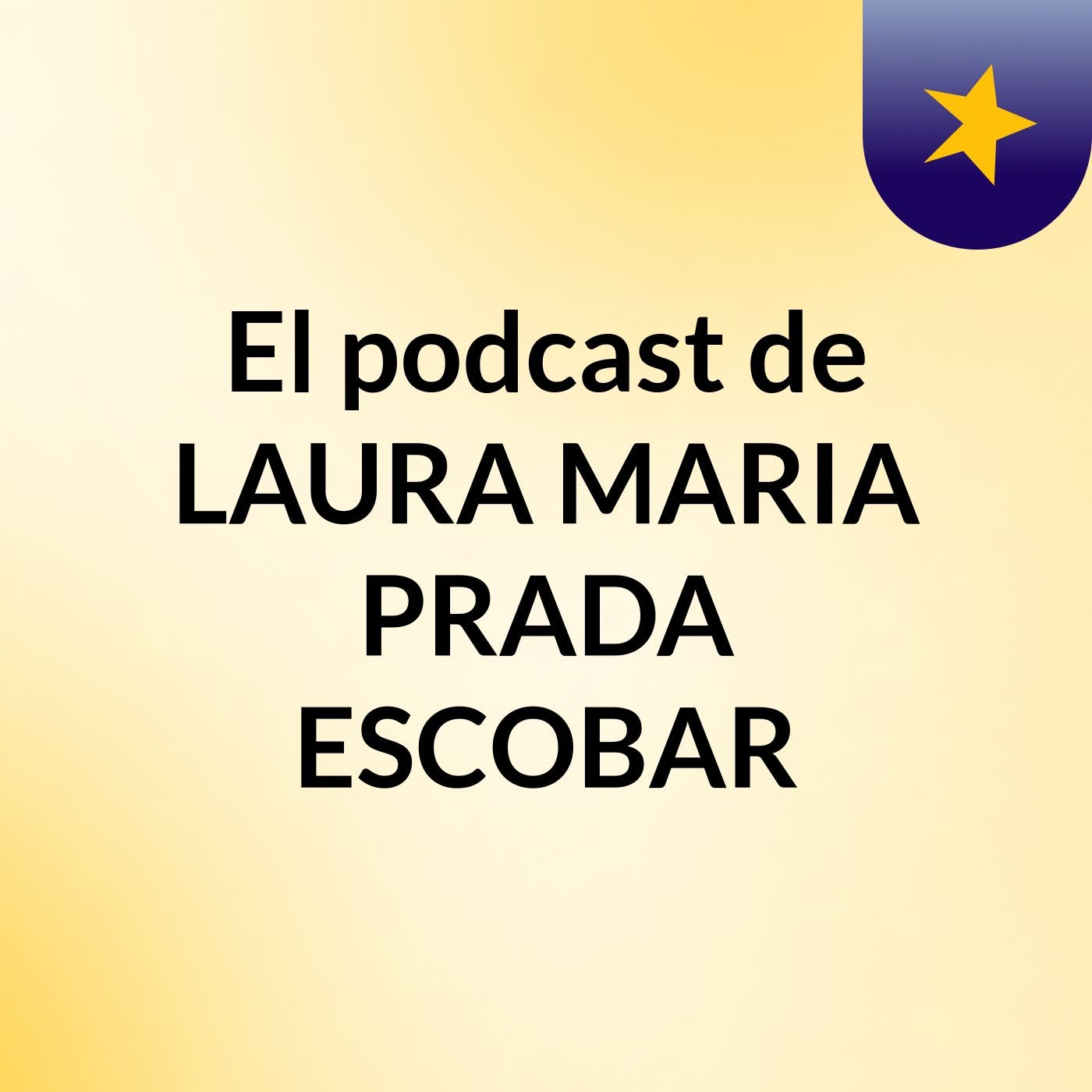 El podcast de LAURA MARIA PRADA ESCOBAR