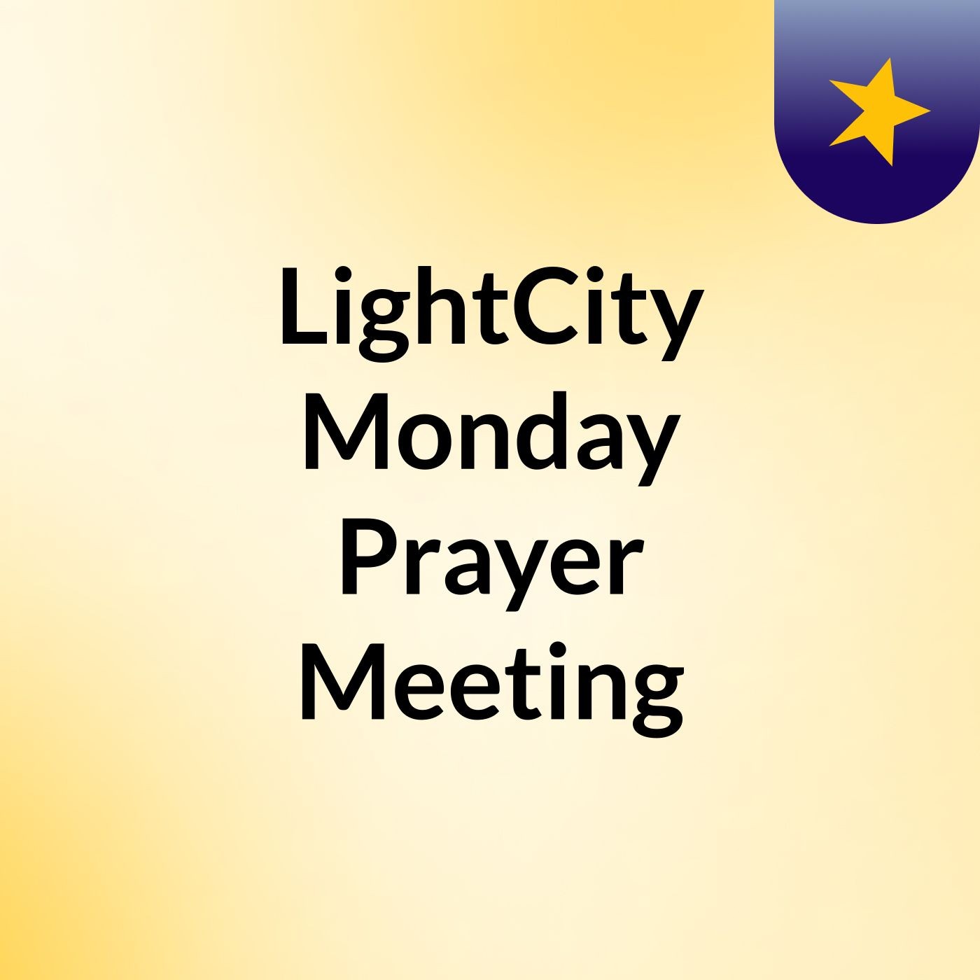 LightCity Monday Prayer Meeting
