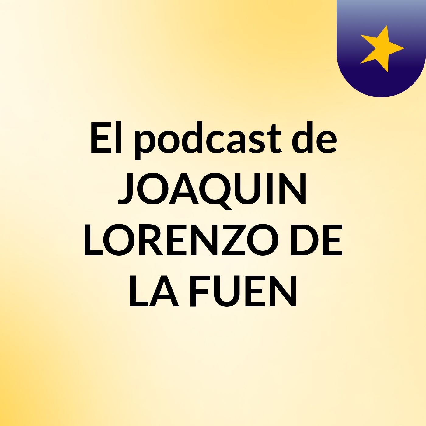 El podcast de JOAQUIN LORENZO DE LA FUEN