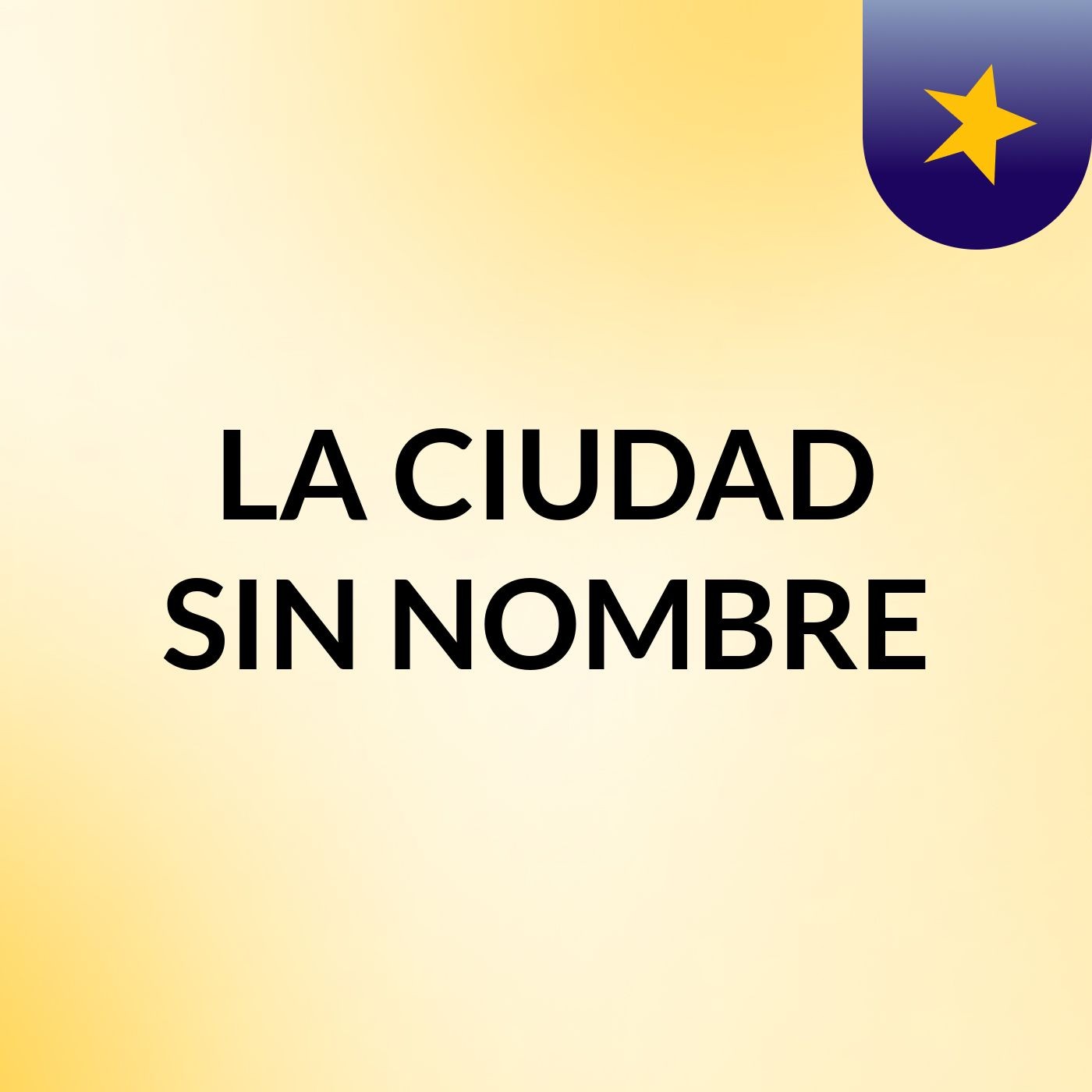 LA CIUDAD SIN NOMBRE