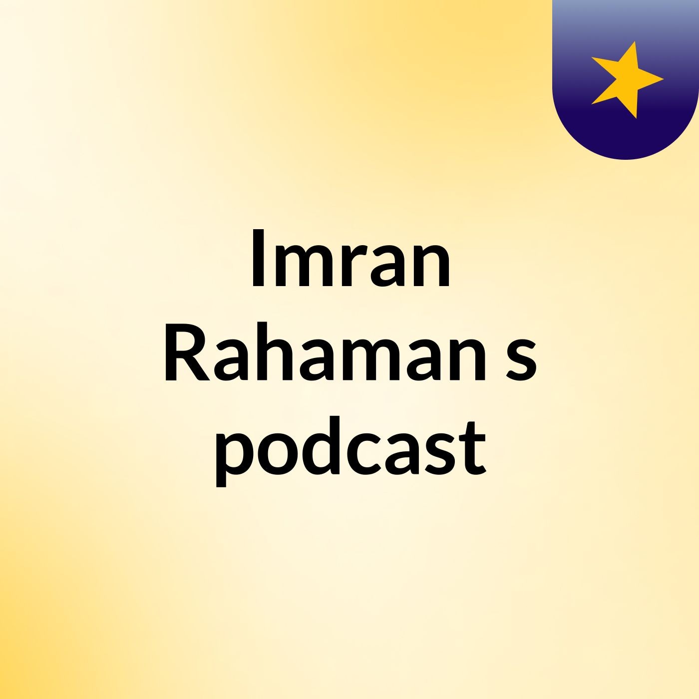 Imran Rahaman\'s podcast