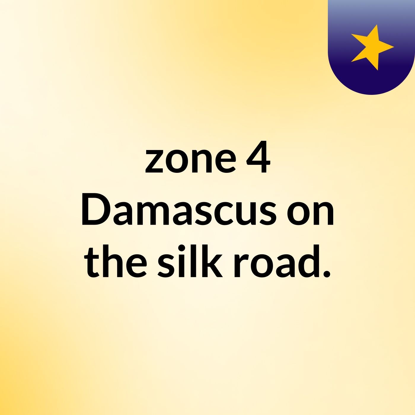 Podcast from Ana Sandstrom About the spot in the silk road: Demascus Podcast from Ana Sandstrom About the spot in the silk road: Demascus