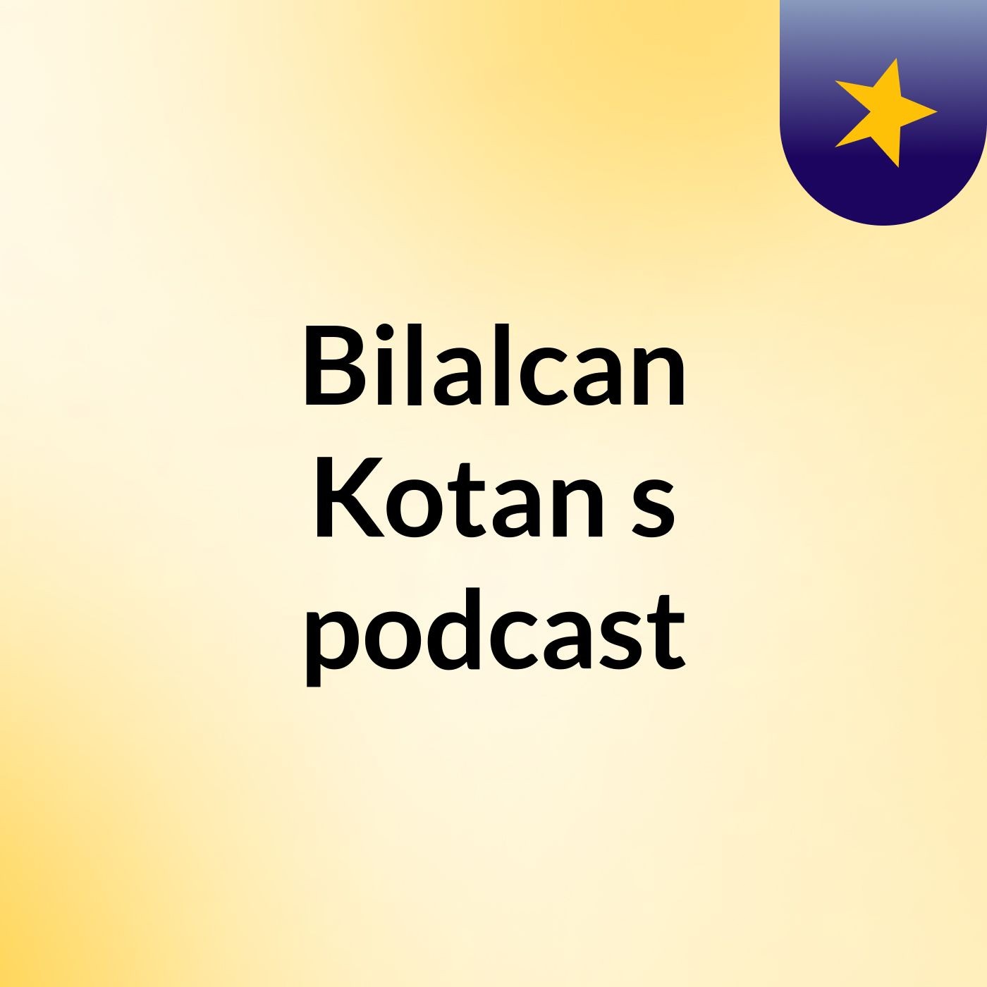 Bilalcan Kotan's podcast podcast artwork