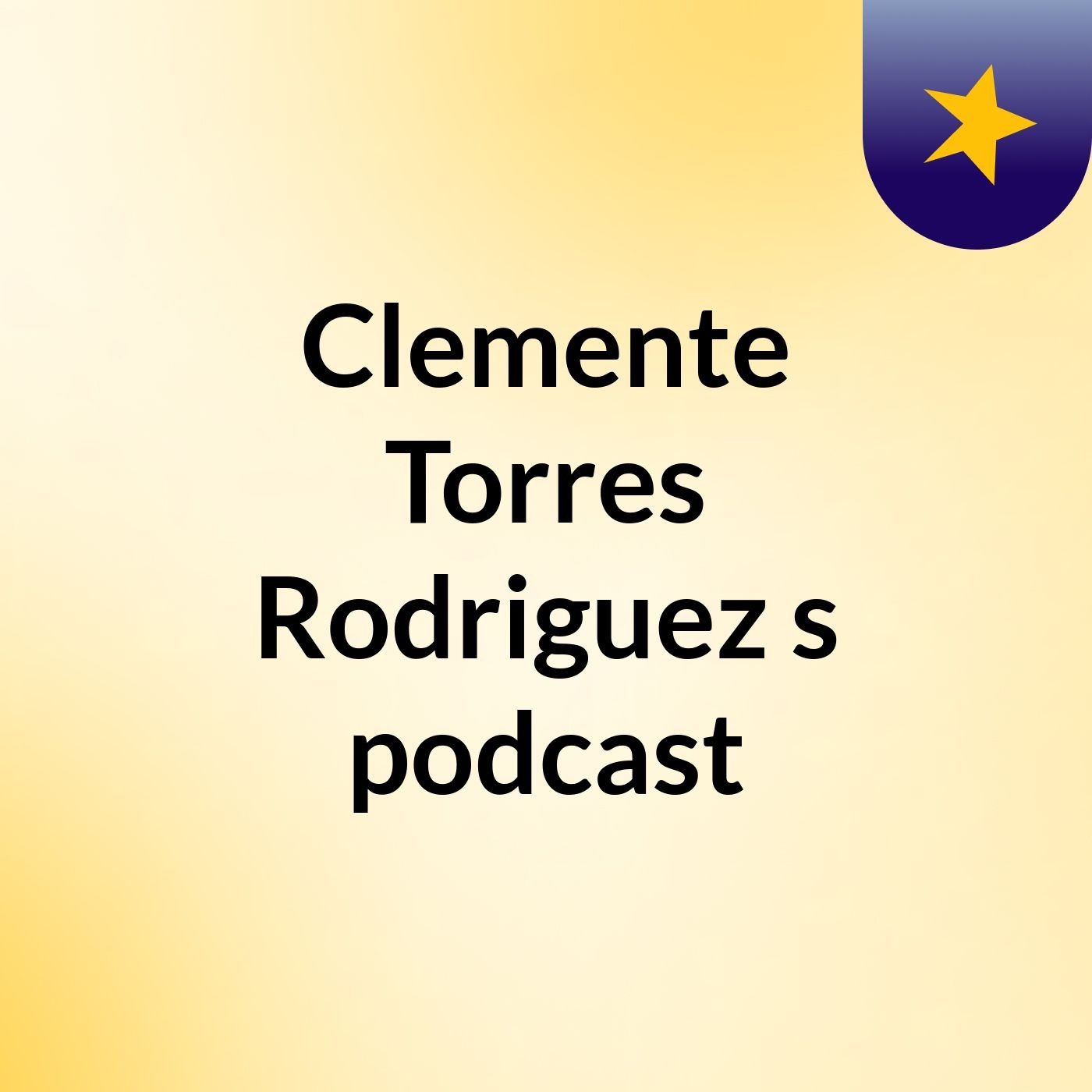 Clemente Torres Rodriguez's podcast podcast artwork