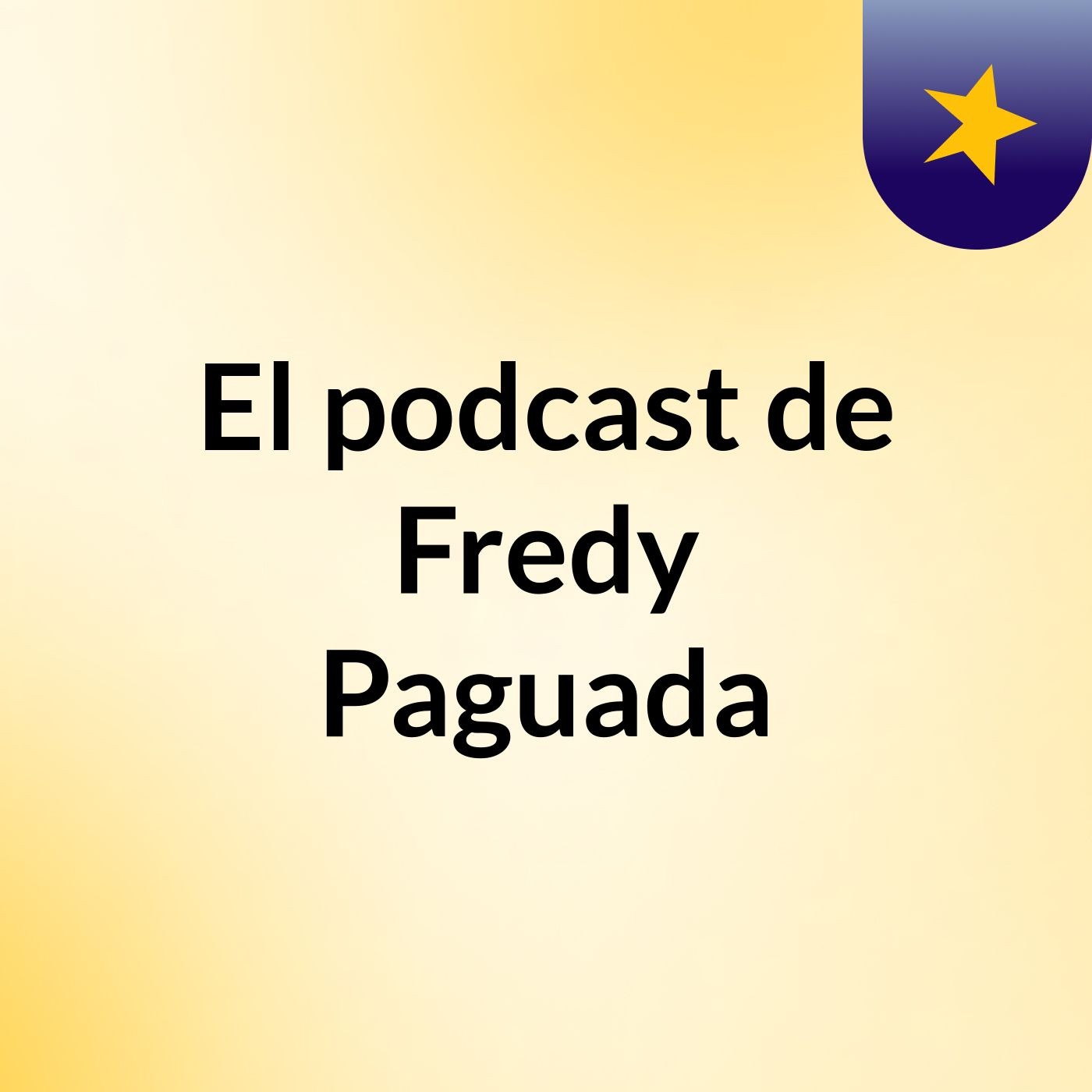 El podcast de Fredy Paguada