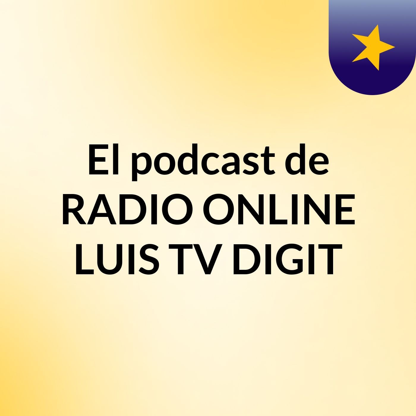 El podcast de RADIO ONLINE LUIS TV DIGIT