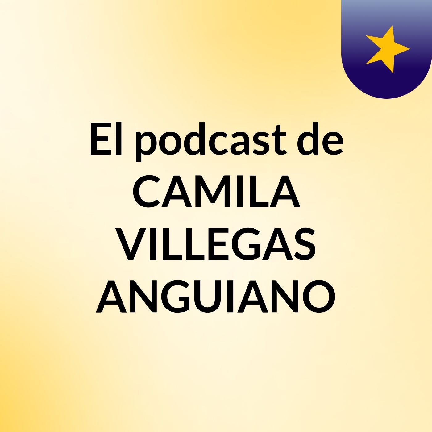 El podcast de CAMILA VILLEGAS ANGUIANO podcast artwork