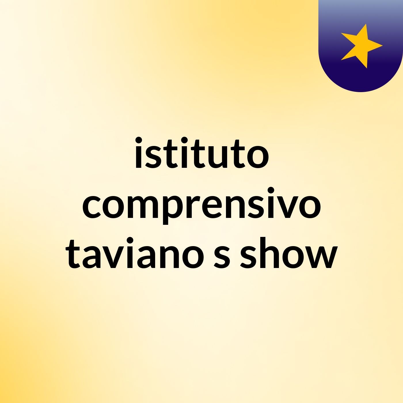 istituto comprensivo taviano's show