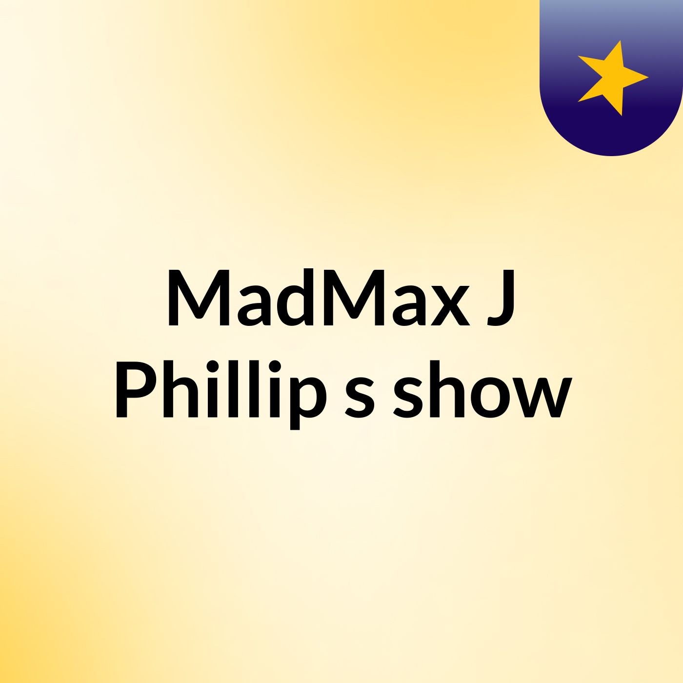 Episode 2 - MadMax J Phillip's show