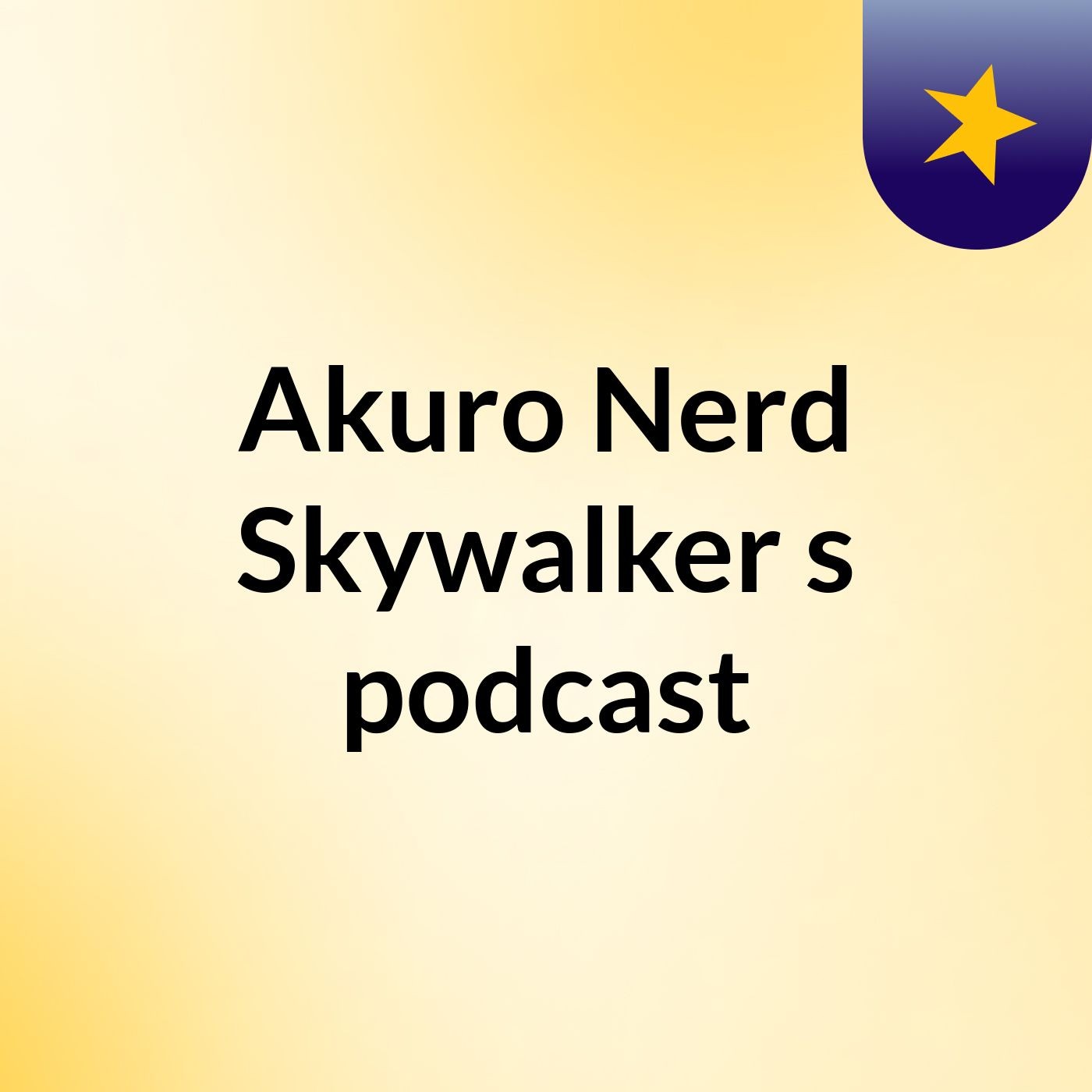 Akuro Nerd Skywalker's podcast