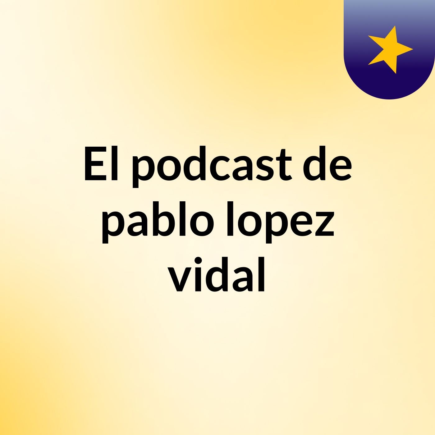 El podcast de pablo lopez vidal