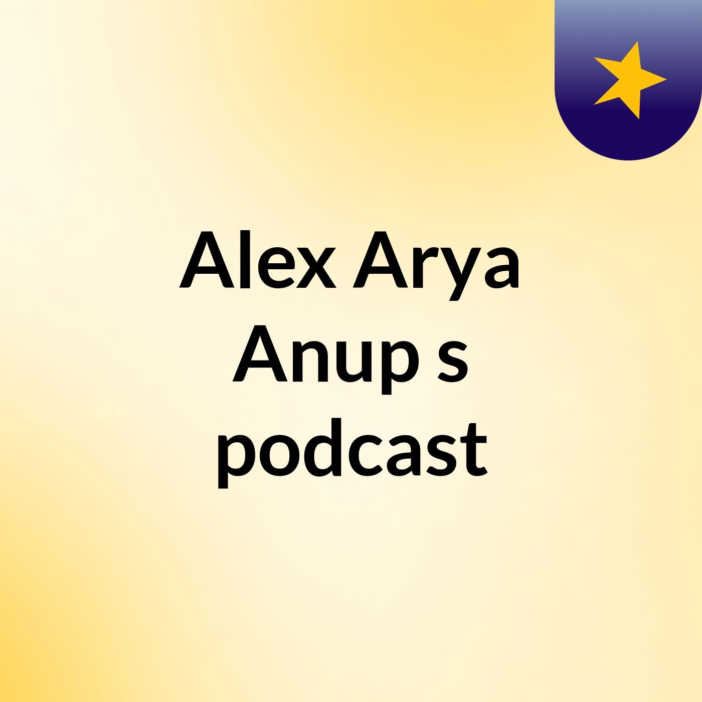 Alex Arya Anup's podcast