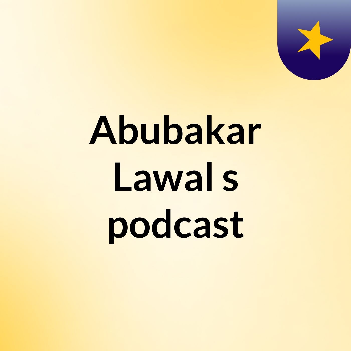 Abubakar Lawal's podcast