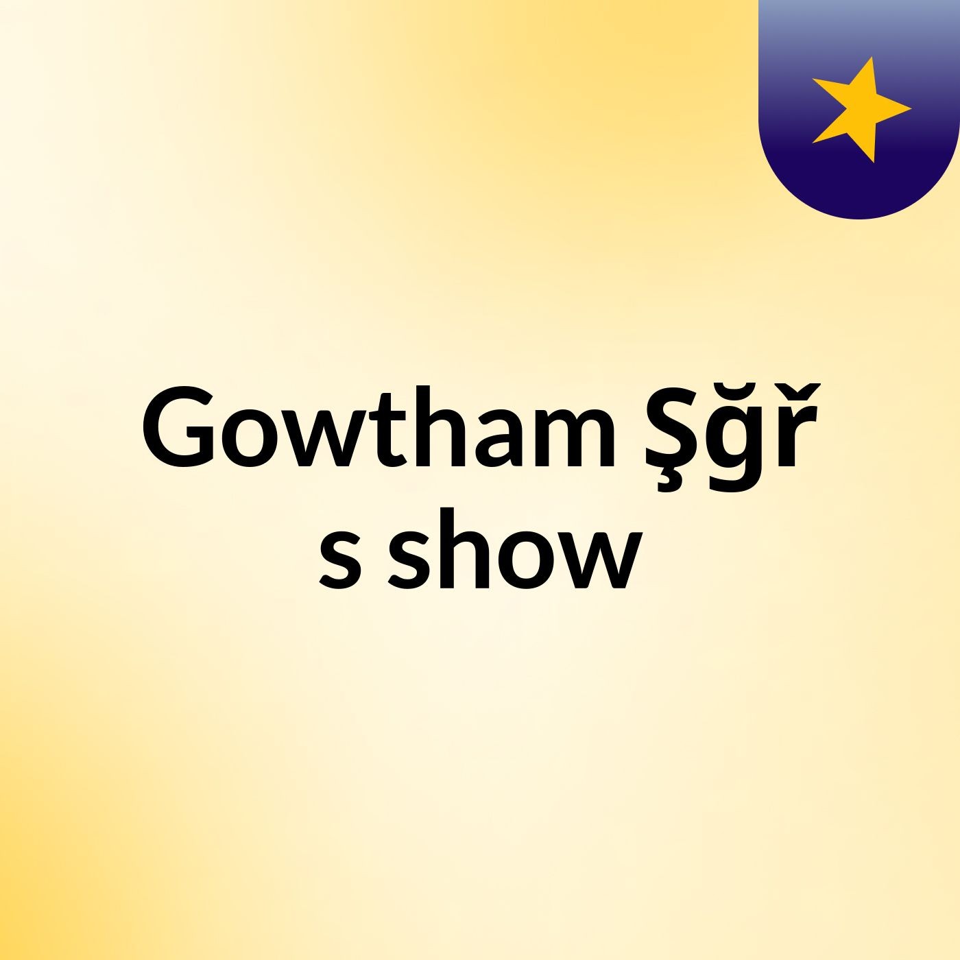 Gowtham Şğř's show