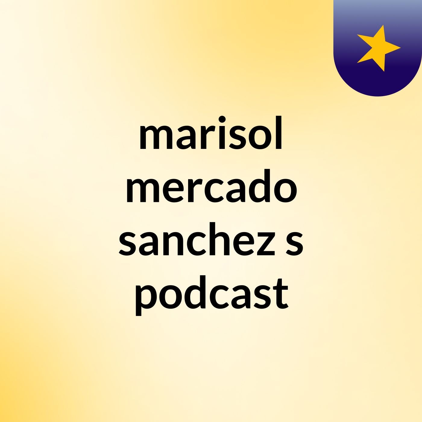 marisol mercado sanchez's podcast