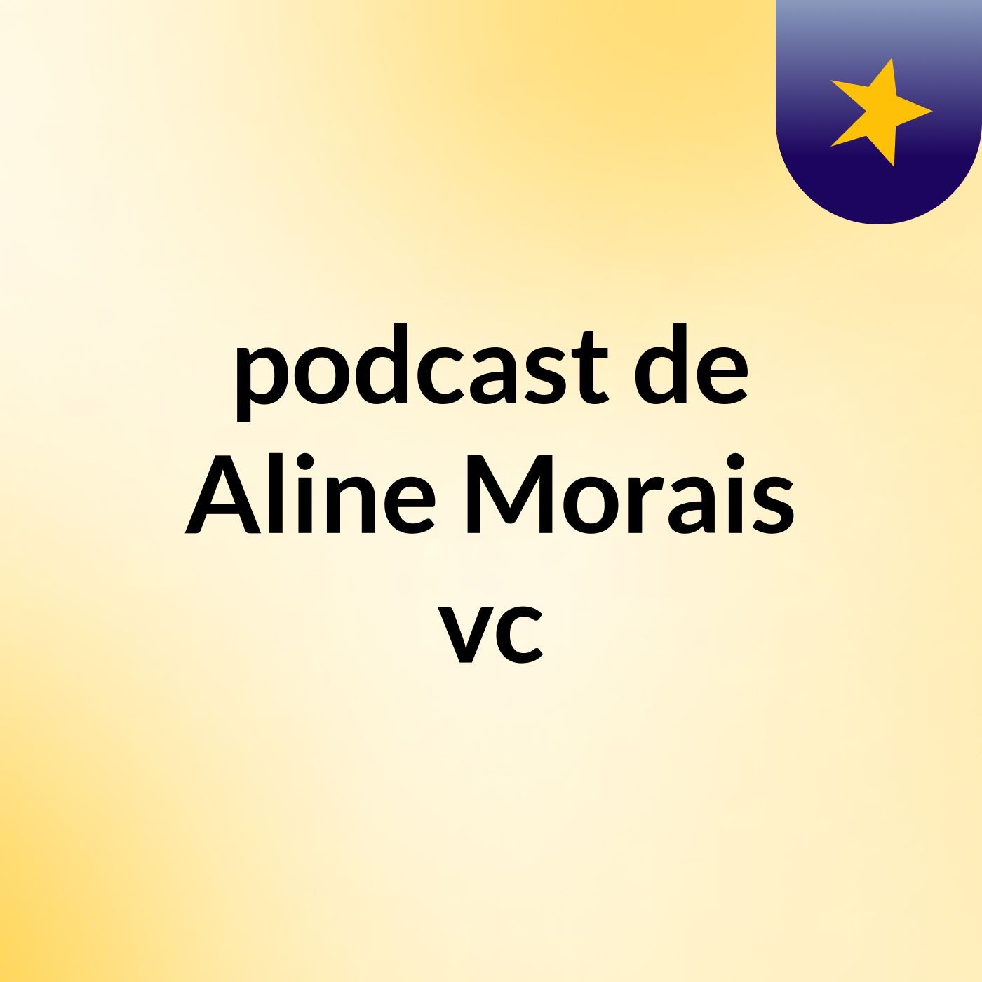 podcast de Aline Morais vc podcast artwork