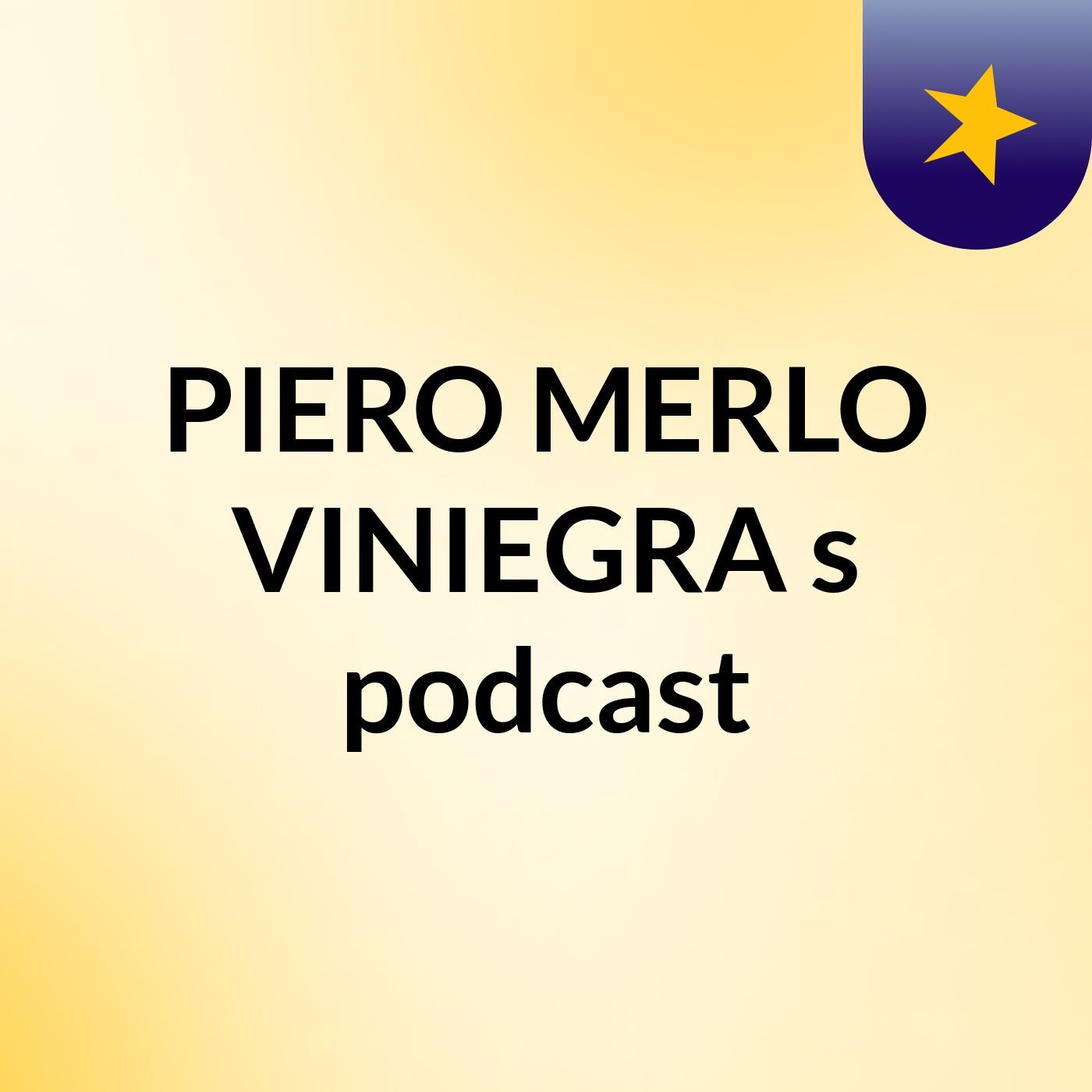 PIERO MERLO VINIEGRA's podcast
