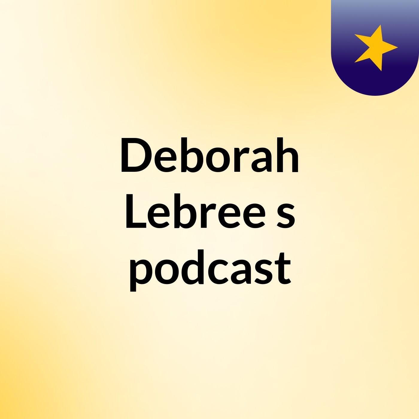 Deborah Lebree\'s podcast