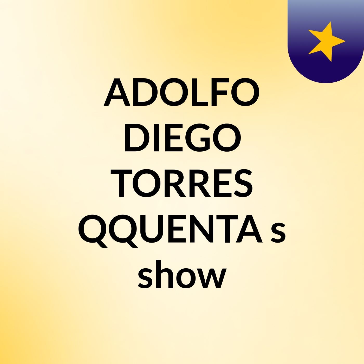 ADOLFO DIEGO TORRES QQUENTA's show