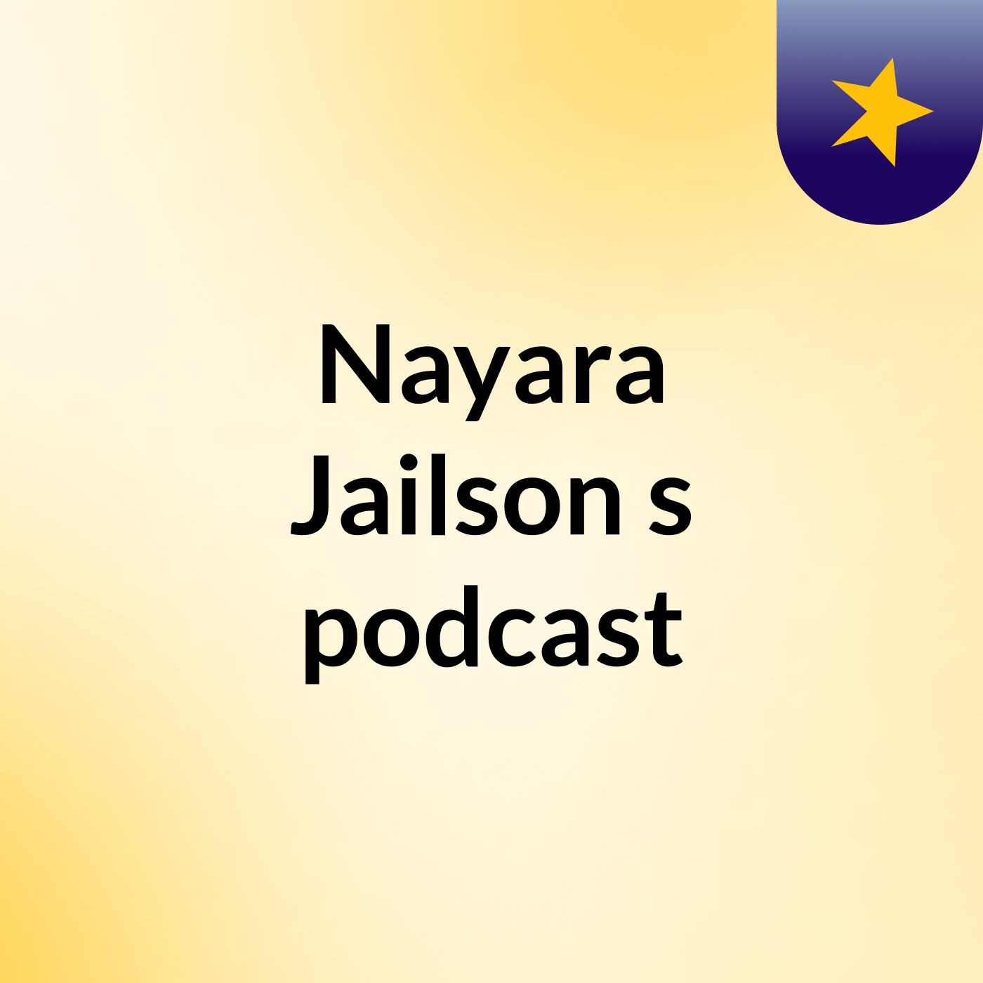 Nayara Jailson's podcast
