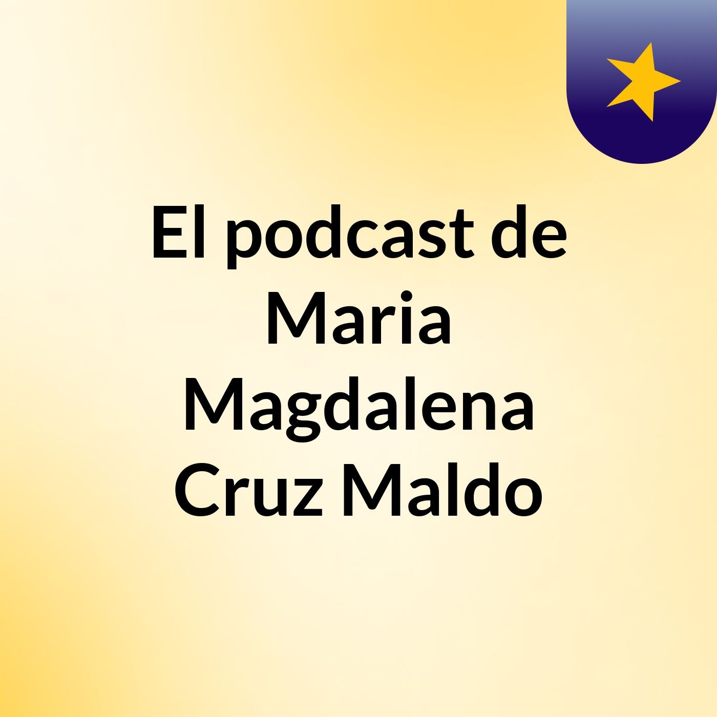 El podcast de Maria Magdalena Cruz Maldo podcast artwork