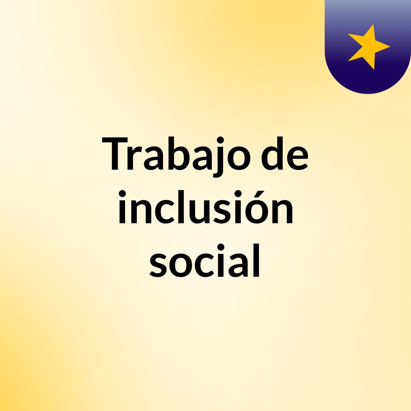 Trabajo de inclusión social podcast artwork