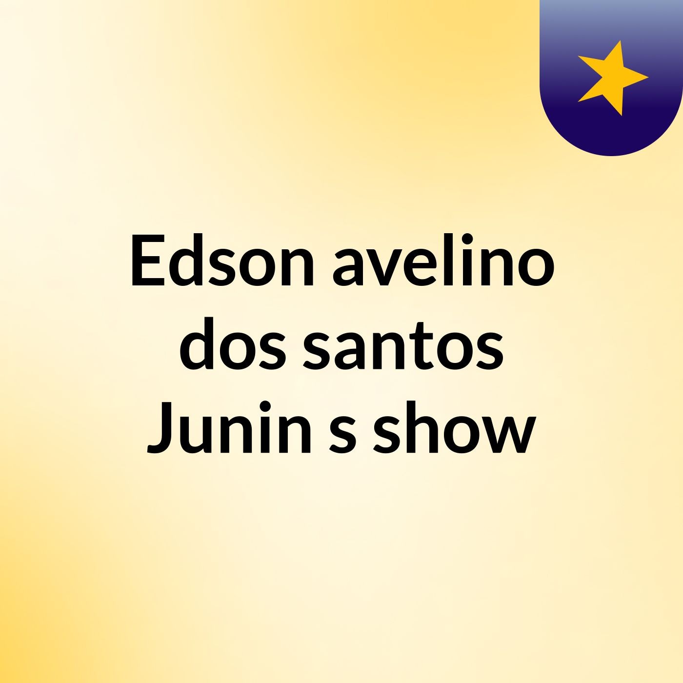 Edson avelino dos santos Junin\'s show