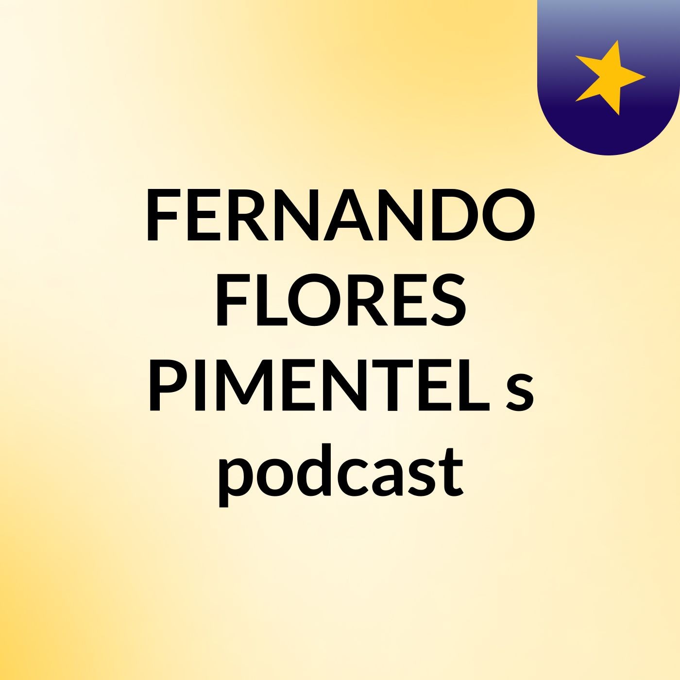 FERNANDO FLORES PIMENTEL's podcast