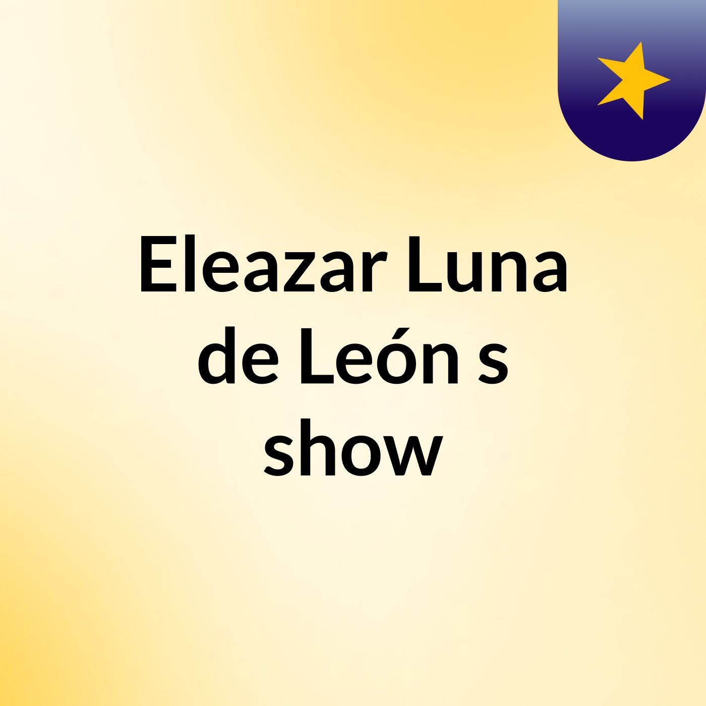 Eleazar Luna de León's show