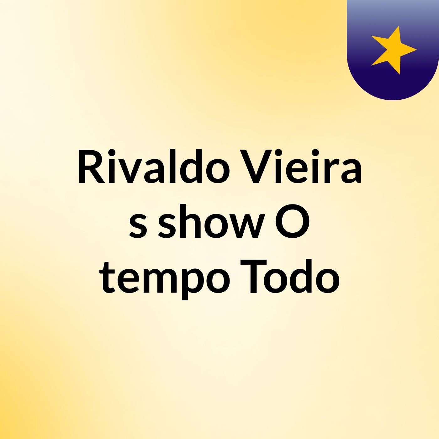 Rivaldo Vieira's show O tempo Todo